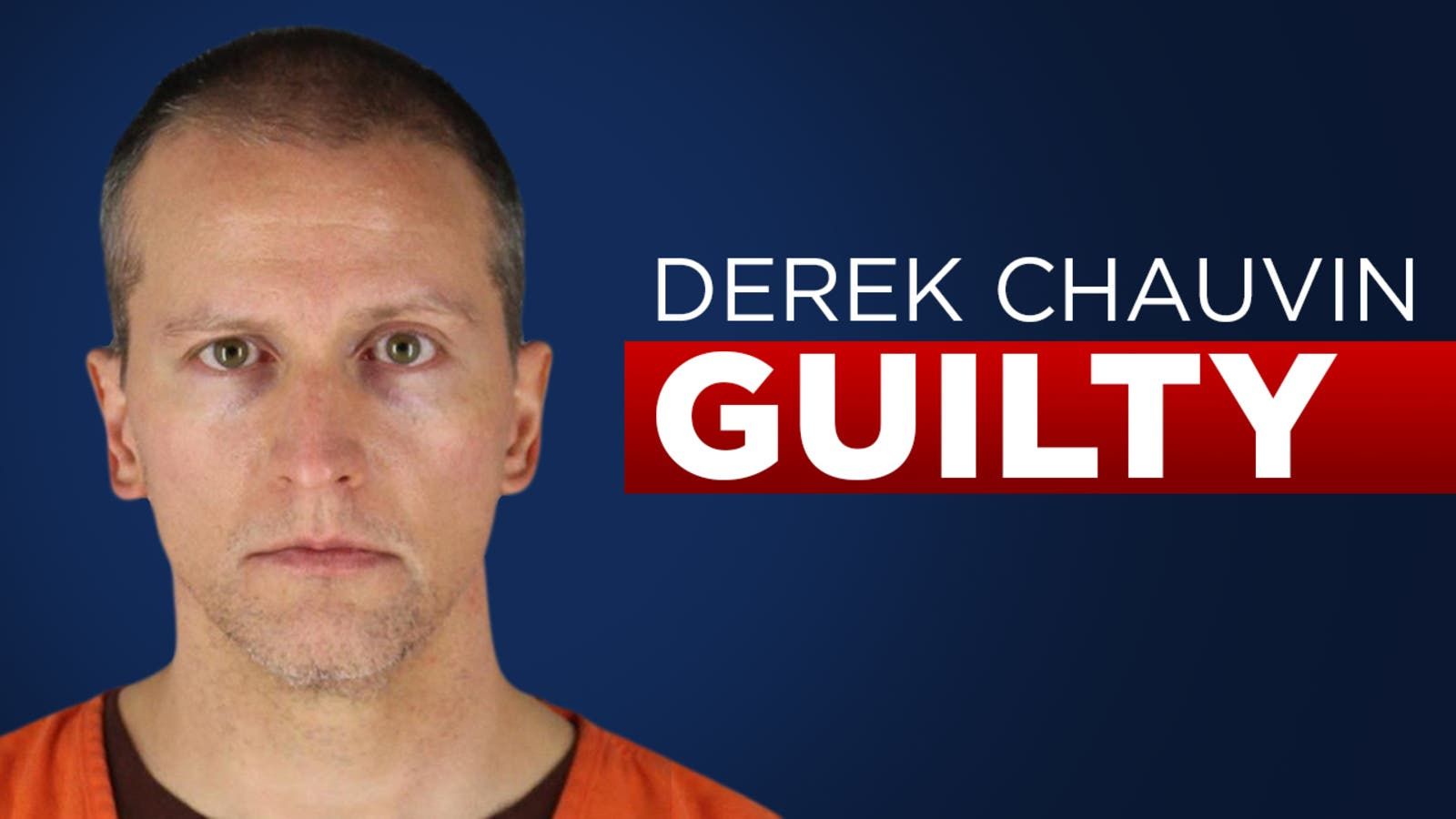 Derek Chauvin found guilty of murder and manslaughter in death of George Floyd